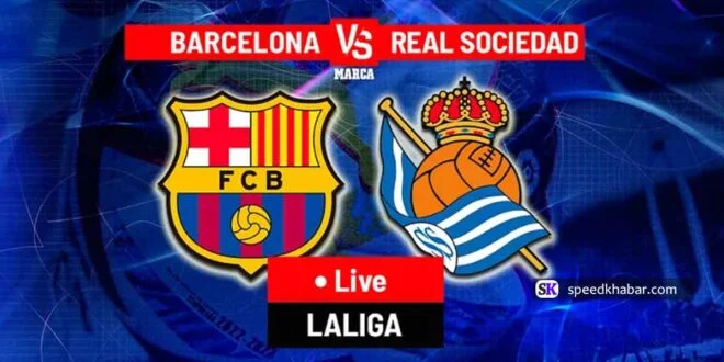Real Sociedad vs Barcelona match